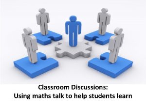 Classroom Discussions Using maths talk to help students