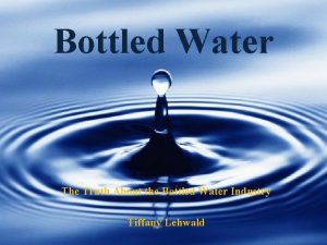 Bottled Water The Truth About the Bottled Water
