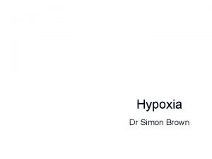 Hypoxia Dr Simon Brown Decompression Hypoxia The Prevalence