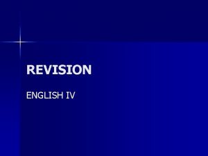 REVISION ENGLISH IV Put the verbs in brackets