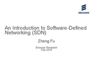 An Introduction to SoftwareDefined Networking SDN Zhang Fu