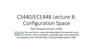 CS 440ECE 448 Lecture 8 Configuration Space Mark