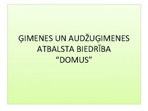 IMENES UN AUDUIMENES ATBALSTA BIEDRBA DOMUS 2018 gad