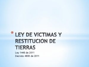 Ley 1448 de 2011 Decreto 4800 de 2011