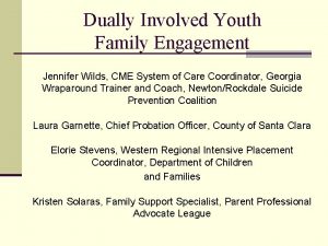 Dually Involved Youth Family Engagement Jennifer Wilds CME