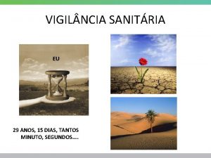 VIGIL NCIA SANITRIA EU 29 ANOS 15 DIAS