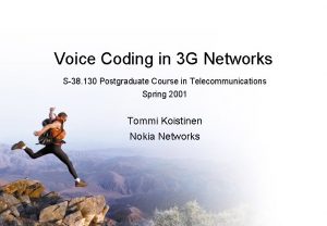 Voice Coding in 3 G Networks S38 130