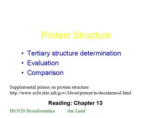 Protein Structure Tertiary structure determination Evaluation Comparison Supplemental