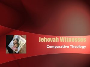 Jehovah Witnesses Comparative Theology Outline Introduction Views On