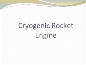 Cryogenic Rocket Engine Meaning of Cryogenics In physics
