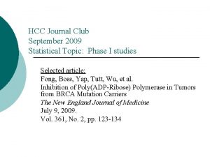 HCC Journal Club September 2009 Statistical Topic Phase