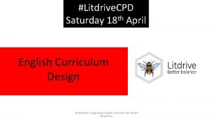 Litdrive CPD th Saturday 18 April English Curriculum