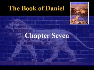 The Book of Daniel Chapter Seven The Book