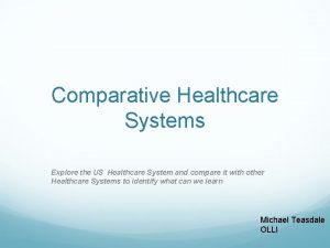 Comparative Healthcare Systems Explore the US Healthcare System