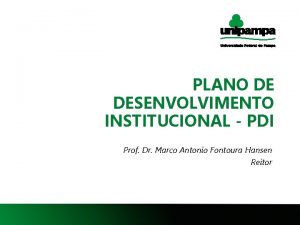 PLANO DE DESENVOLVIMENTO INSTITUCIONAL PDI Prof Dr Marco