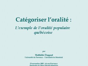 Catgoriser loralit Lexemple de loralit populaire qubcoise par