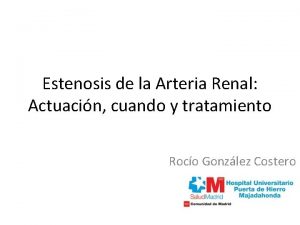 Estenosis de la Arteria Renal Actuacin cuando y