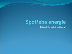 Spoteba energie Bn domc zazen Zkladn daje Cena