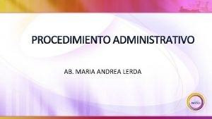 PROCEDIMIENTO ADMINISTRATIVO AB MARIA ANDREA LERDA MODULO I