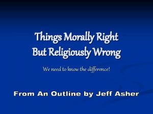 Things Morally Right But Religiously Wrong We need