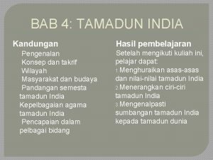 BAB 4 TAMADUN INDIA Kandungan Pengenalan Konsep dan