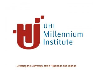 Creating the University of the Highlands and Islands