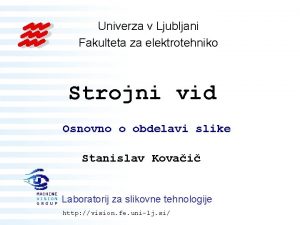 Univerza v Ljubljani Fakulteta za elektrotehniko Strojni vid