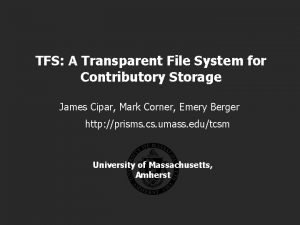 TFS A Transparent File System for Contributory Storage