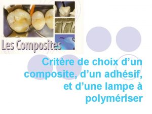 Critre de choix dun composite dun adhsif et