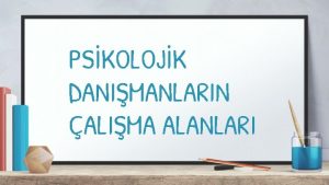 PSKOLOJK DANIMANLARIN ALIMA ALANLARI GLADDNG 347 ISINMA OYUNU