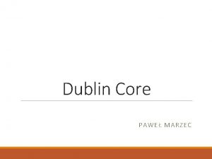 Dublin Core PAWE MARZEC Program Wstp Omwienie elementw