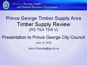 Prince George Timber Supply Area Timber Supply Review
