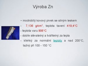 Vroba Zn modrobl kovov prvek se silnm leskem