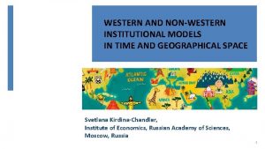 WESTERN AND NONWESTERN INSTITUTIONAL MODELS IN TIME AND