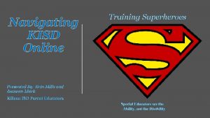 Navigating KISD Online Training Superheroes Presented By Erin