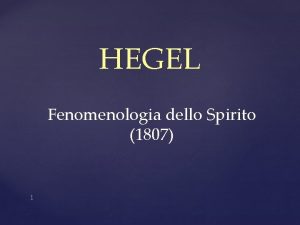 HEGEL Fenomenologia dello Spirito 1807 1 Non studia