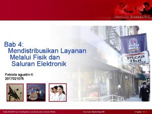 Bab 4 Mendistribusikan Layanan Melalui Fisik dan Saluran