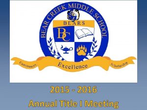 2015 2016 Annual Title I Meeting BCMS Administrative