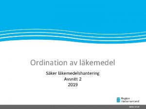 Ordination av lkemedel Sker lkemedelshantering Avsnitt 2 2019