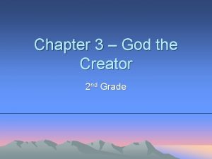 Chapter 3 God the Creator 2 nd Grade