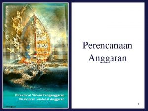 Perencanaan Anggaran Direktorat Sistem Penganggaran Direktorat Jenderal Anggaran