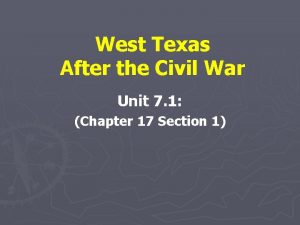 West Texas After the Civil War Unit 7