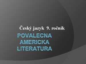 esk jazyk 9 ronk POVLEN AMERICK LITERATURA Literatura