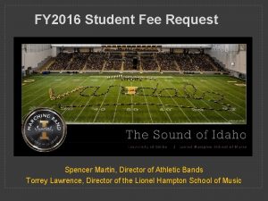 FY 2016 Student Fee Request Spencer Martin Director