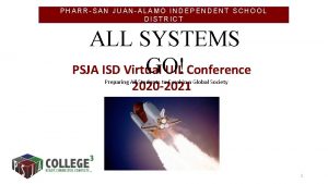 PHARRSAN JUANALAMO INDEPENDENT SCHOOL DISTRICT ALL SYSTEMS GO