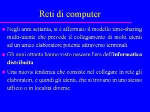 Reti di computer u Negli anni settanta si