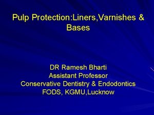 Pulp Protection Liners Varnishes Bases DR Ramesh Bharti