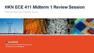 HKN ECE 411 Midterm 1 Review Session Keshav