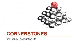 CORNERSTONES of Financial Accounting 3 e CHAPTER 4