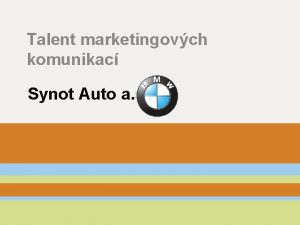 Talent marketingovch komunikac Synot Auto a s O